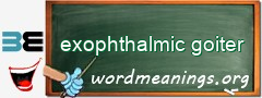 WordMeaning blackboard for exophthalmic goiter
